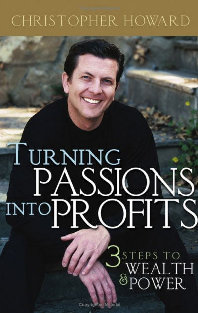 Christopher Howard: Turning Passions Into Profits